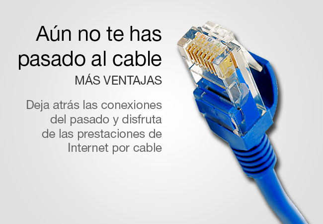 Aún no te has pasado al cable?